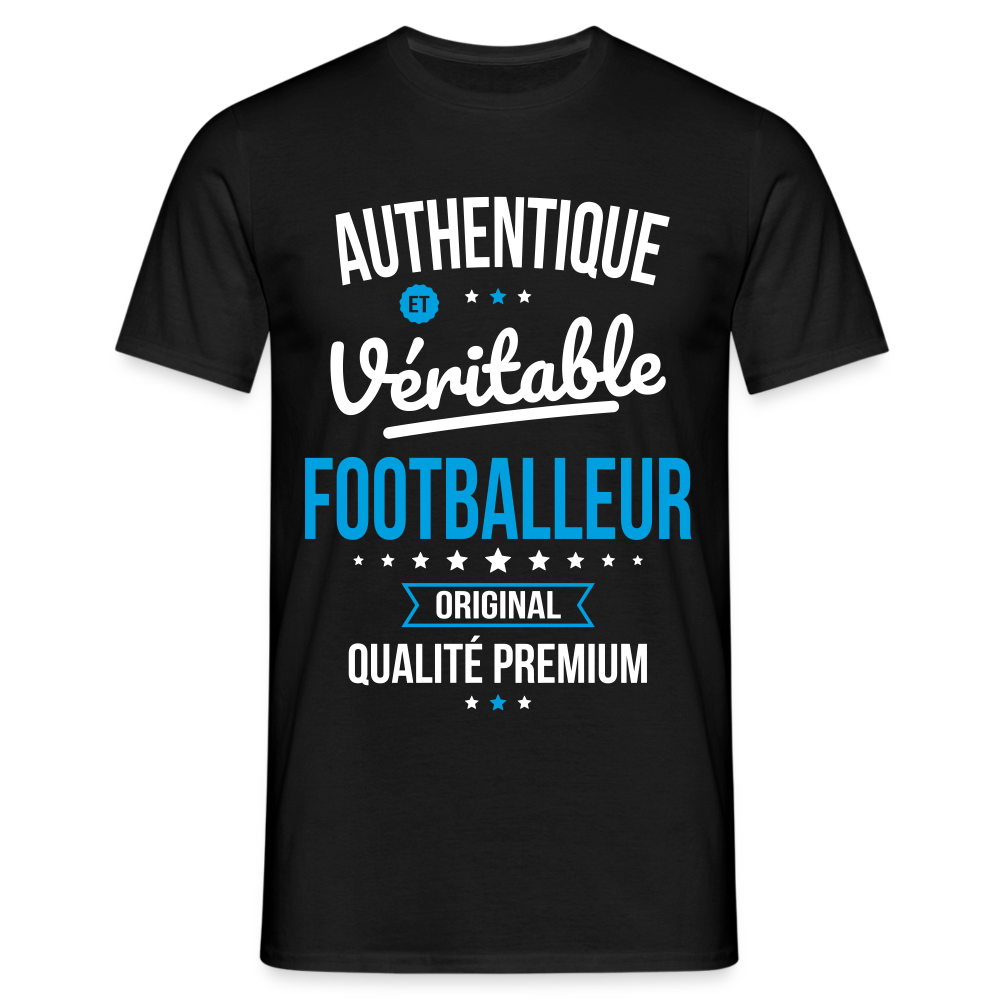 T-shirt Homme - Authentique et véritable Footballeur - noir