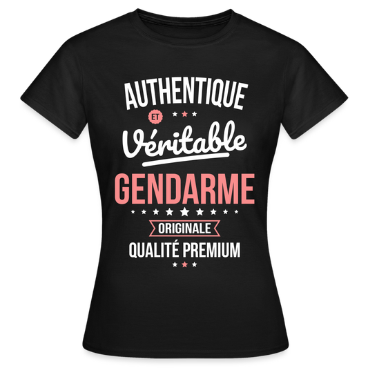 T-shirt Femme - Authentique et véritable Gendarme - noir