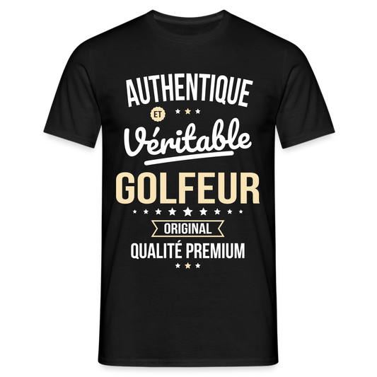 T-shirt Homme - Authentique et véritable Golfeur - noir