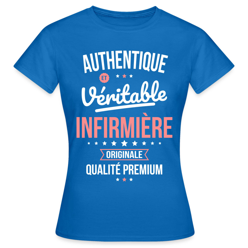 T-shirt Femme - Authentique et véritable Infirmière - bleu royal