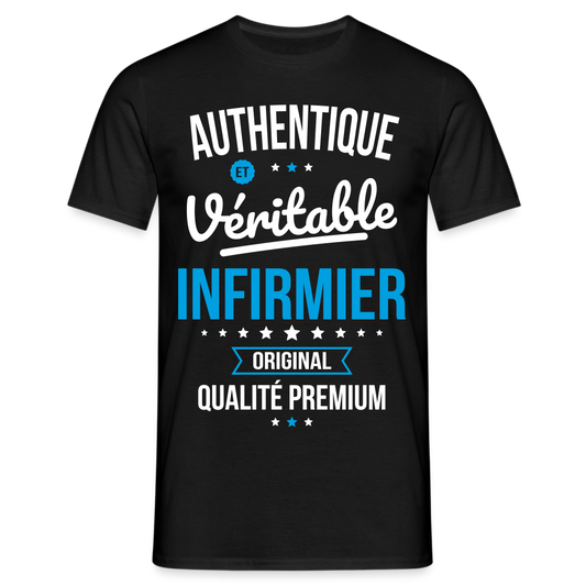 T-shirt Homme - Authentique et véritable Infirmier - noir