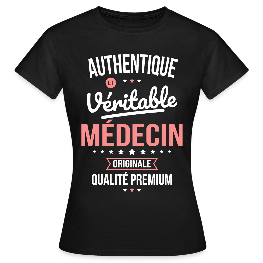 T-shirt Femme - Authentique et véritable Médecin - noir