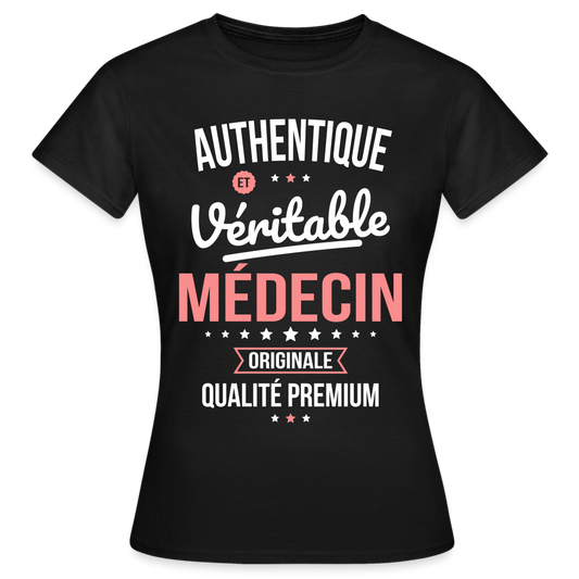 T-shirt Femme - Authentique et véritable Médecin - noir