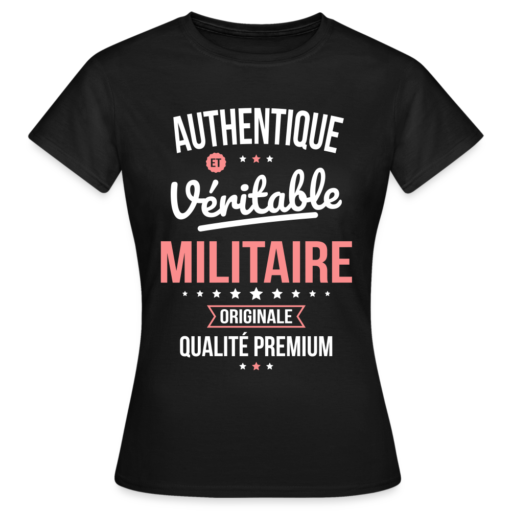 T-shirt Femme - Authentique et véritable Militaire - noir