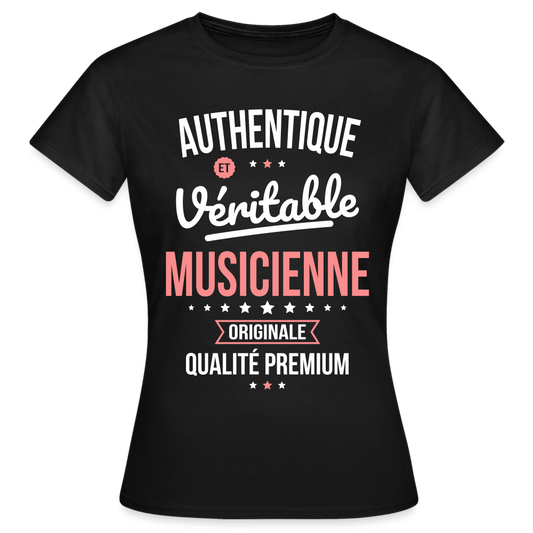 T-shirt Femme - Authentique et véritable Musicienne - noir