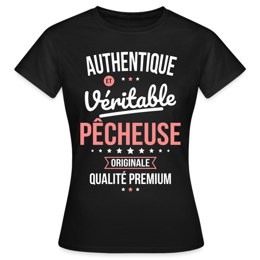 T-shirt Femme - Authentique et véritable Pêcheuse - noir