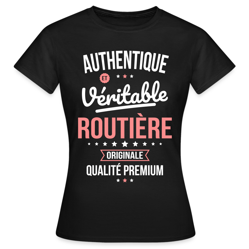 T-shirt Femme - Authentique et véritable Routière - noir