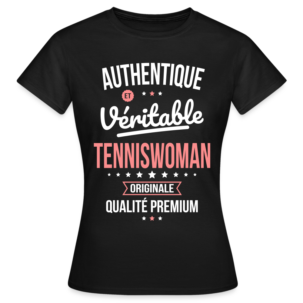 T-shirt Femme - Authentique et véritable Tenniswoman - noir