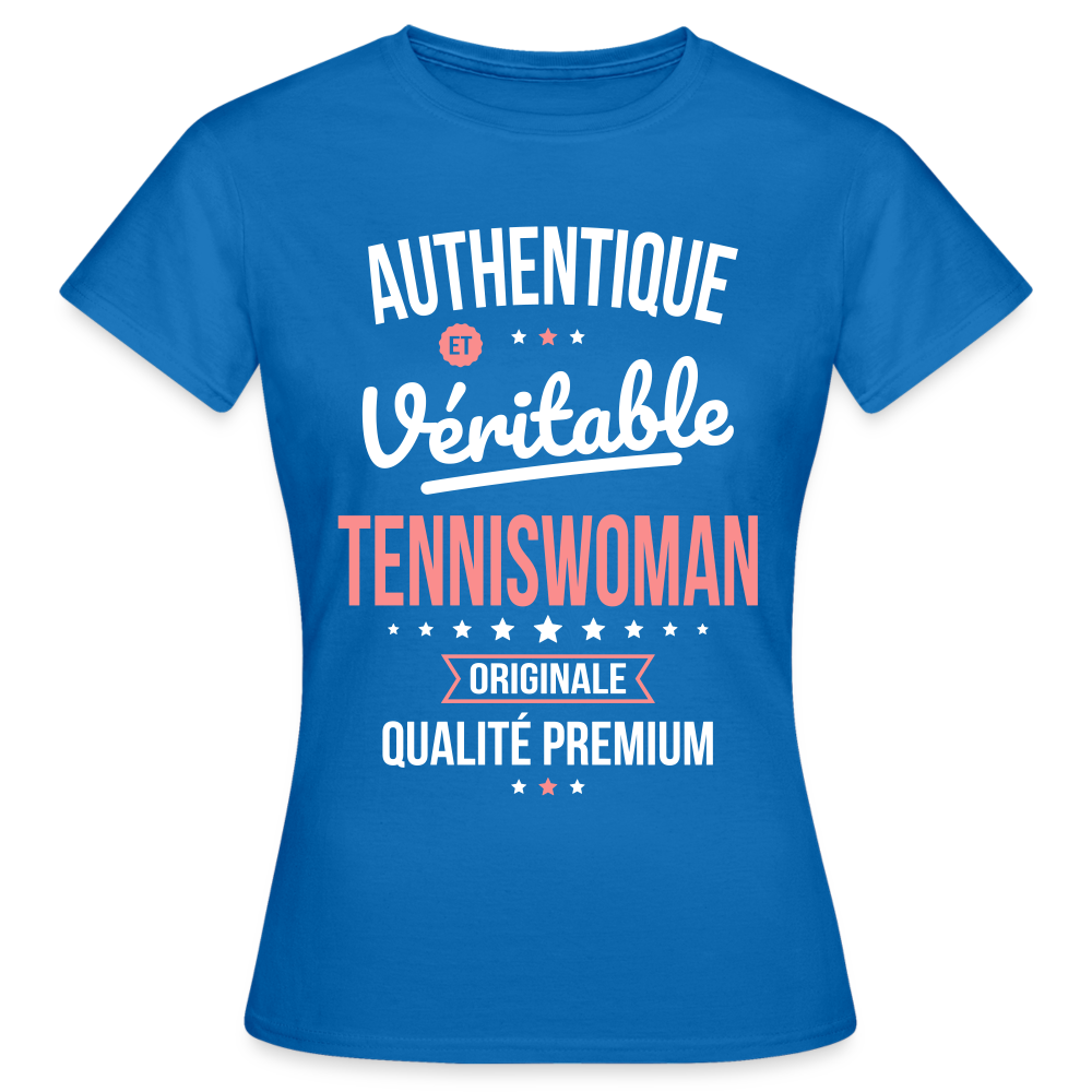 T-shirt Femme - Authentique et véritable Tenniswoman - bleu royal