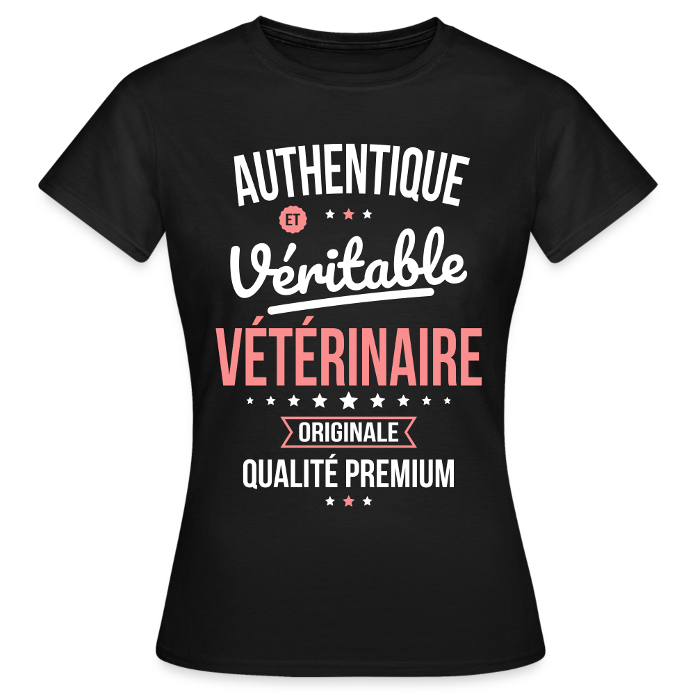 T-shirt Femme - Authentique et véritable Vétérinaire - noir