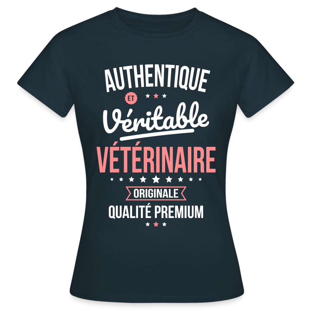 T-shirt Femme - Authentique et véritable Vétérinaire - marine