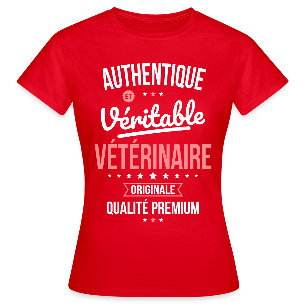 T-shirt Femme - Authentique et véritable Vétérinaire - rouge