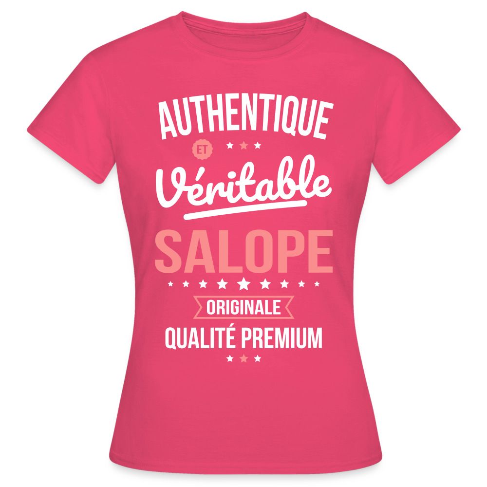 T-shirt Femme - Authentique et véritable Salope - rose azalée