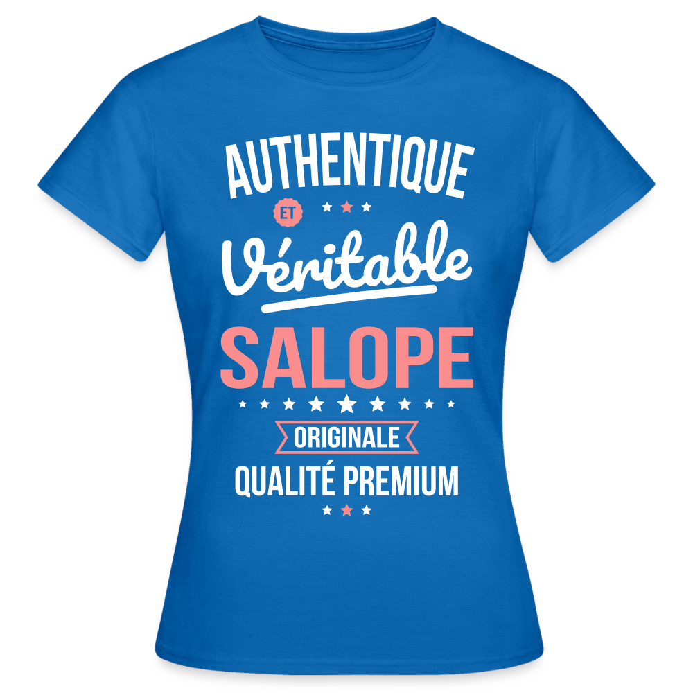 T-shirt Femme - Authentique et véritable Salope - bleu royal