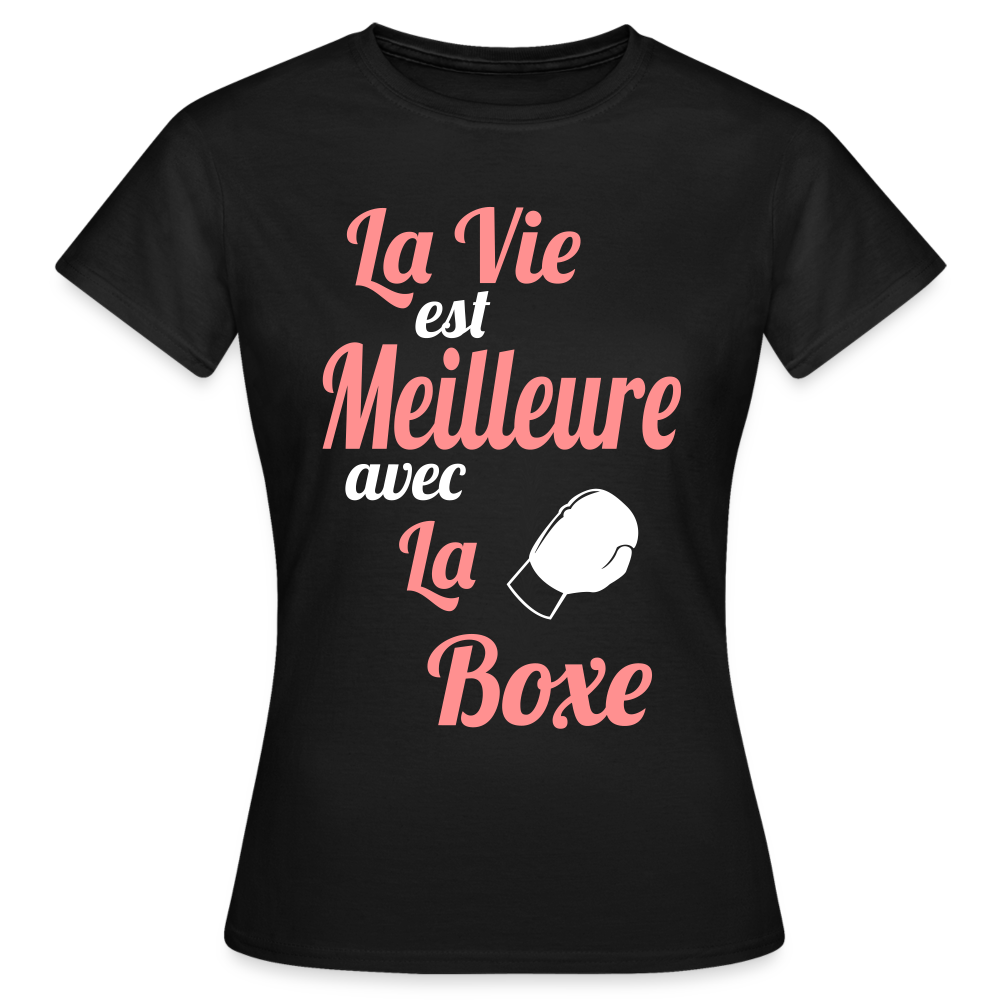 T-shirt Femme - La vie est meilleure avec la boxe - noir