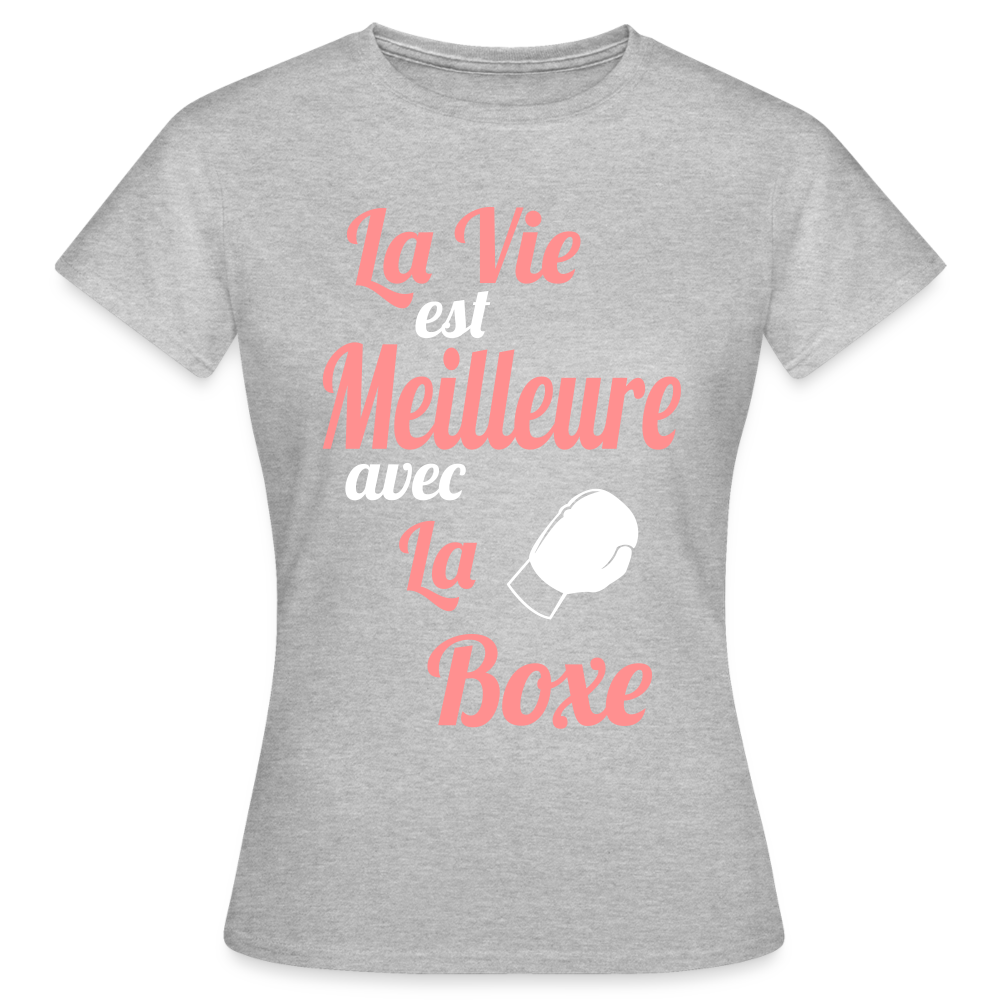 T-shirt Femme - La vie est meilleure avec la boxe - gris chiné