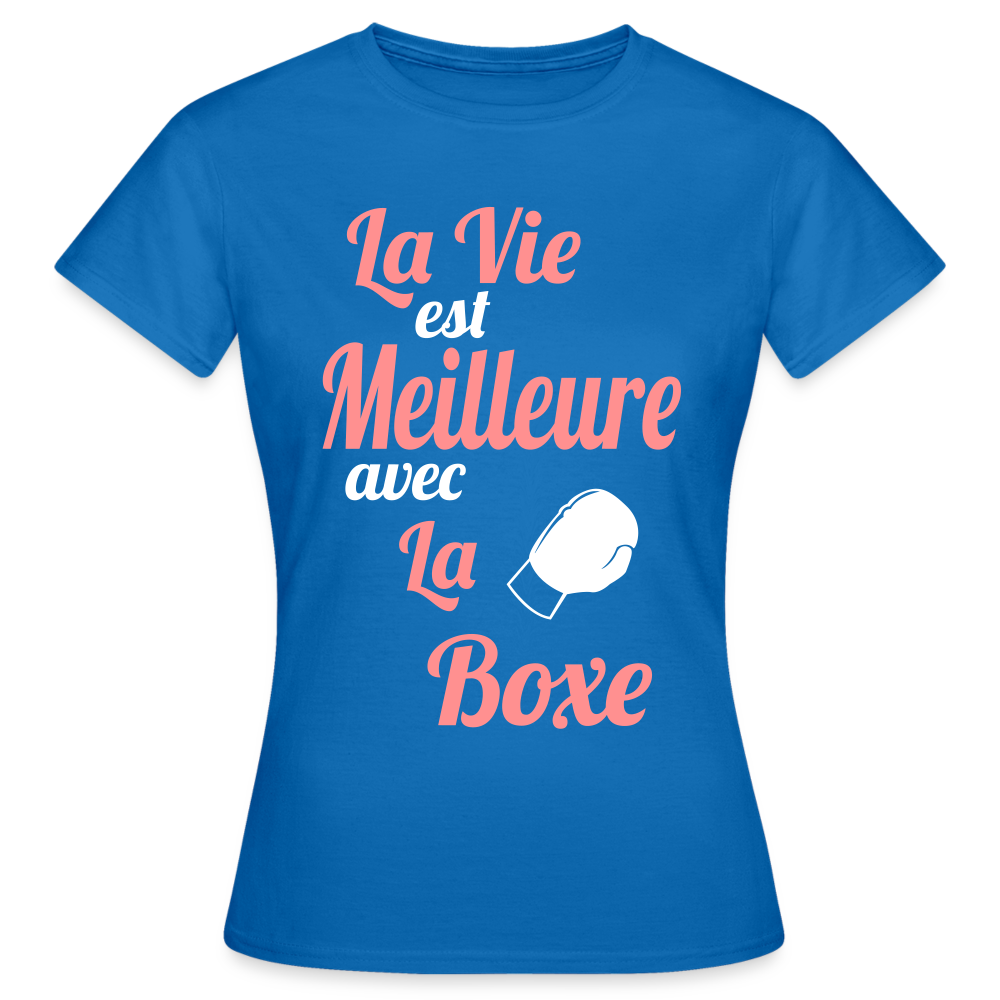 T-shirt Femme - La vie est meilleure avec la boxe - bleu royal