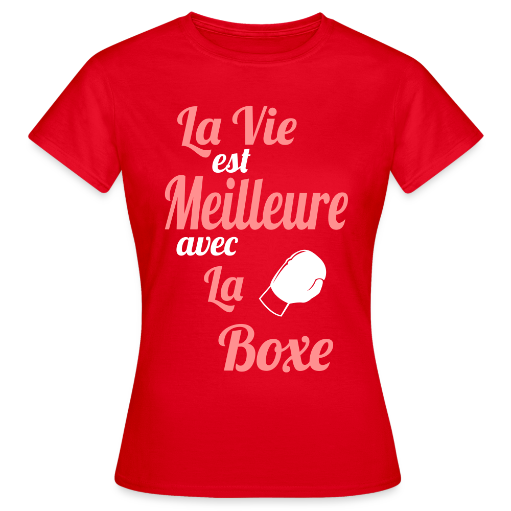 T-shirt Femme - La vie est meilleure avec la boxe - rouge