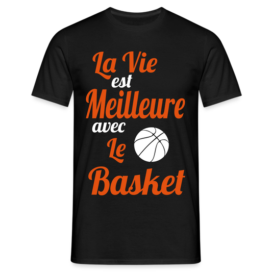 T-shirt Homme - La vie est meilleure avec le Basket - noir