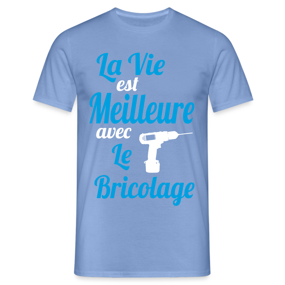 T-shirt Homme - La vie est meilleure avec le Bricolage - carolina blue