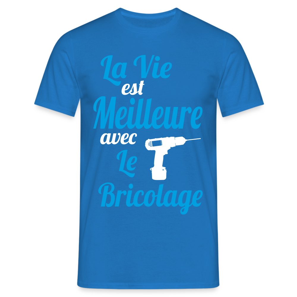 T-shirt Homme - La vie est meilleure avec le Bricolage - bleu royal