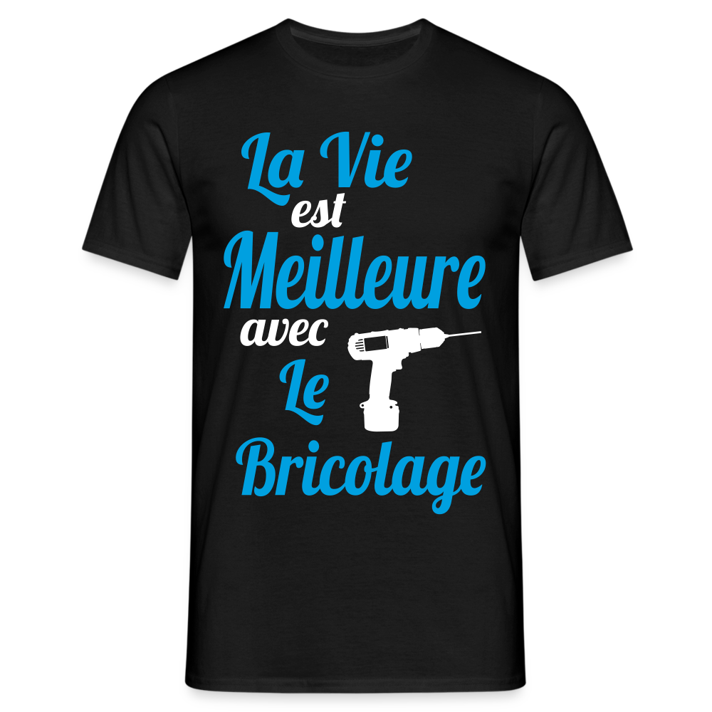 T-shirt Homme - La vie est meilleure avec le Bricolage - noir