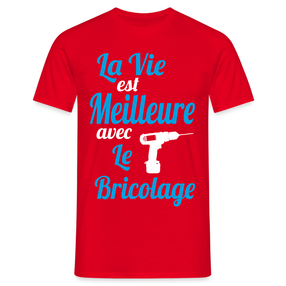 T-shirt Homme - La vie est meilleure avec le Bricolage - rouge