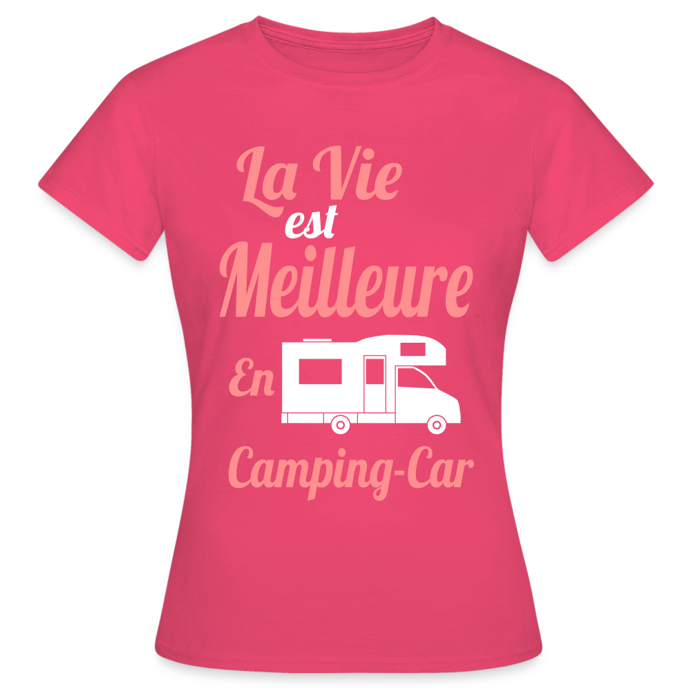 T-shirt Femme - La vie est meilleure avec en Camping-car - rose azalée