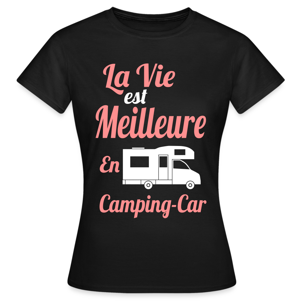 T-shirt Femme - La vie est meilleure avec en Camping-car - noir