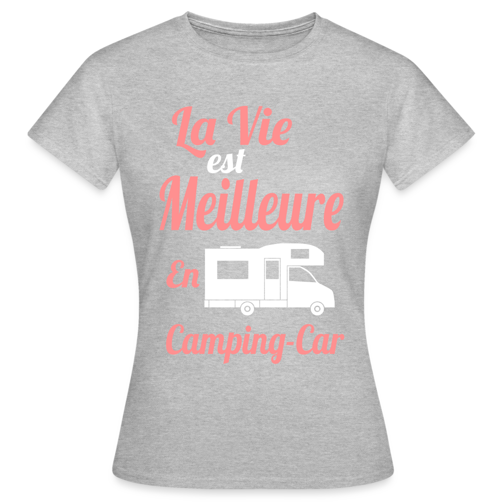 T-shirt Femme - La vie est meilleure avec en Camping-car - gris chiné