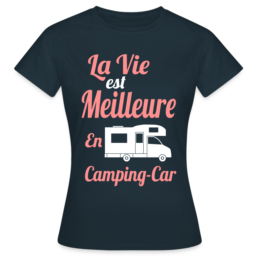 T-shirt Femme - La vie est meilleure avec en Camping-car - marine