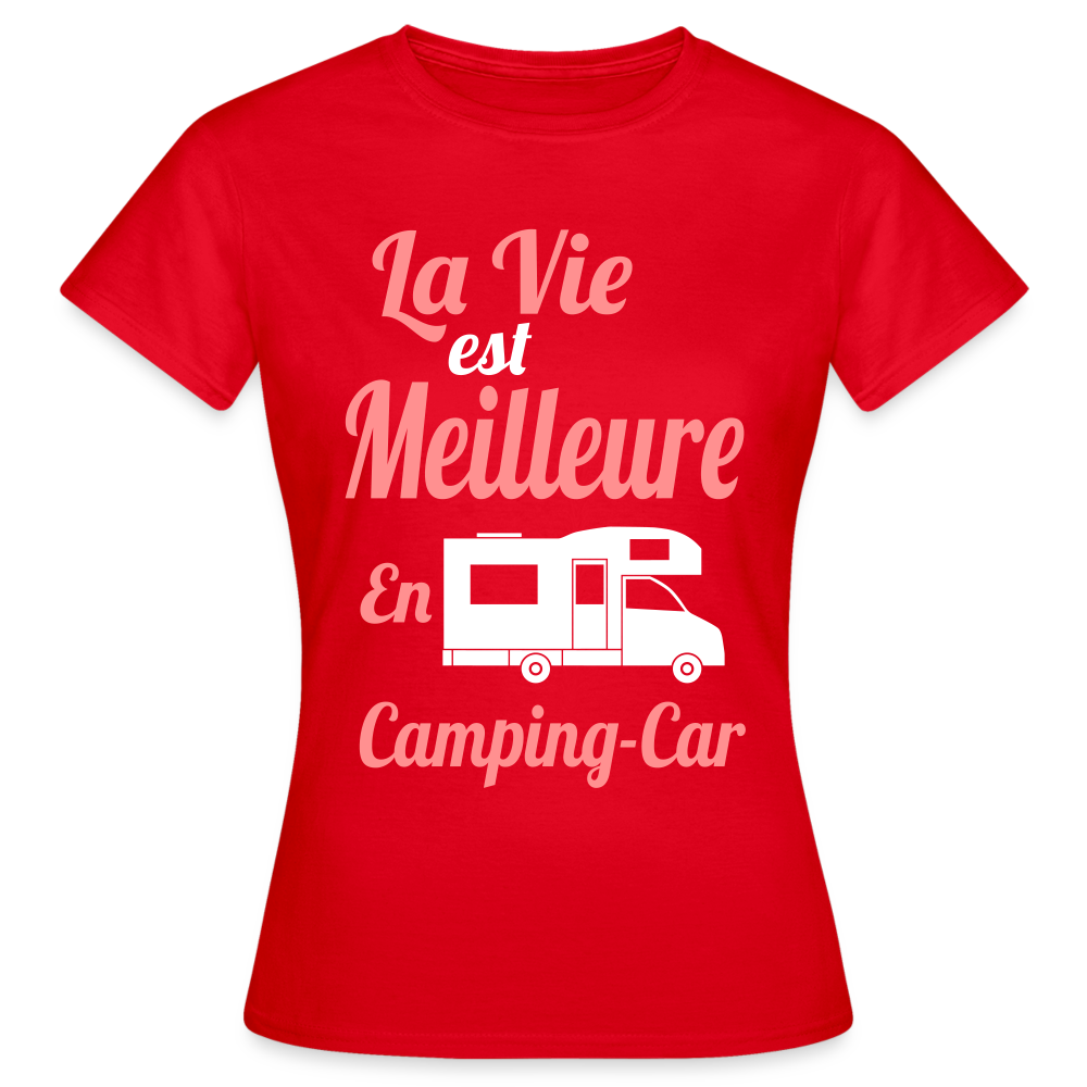 T-shirt Femme - La vie est meilleure avec en Camping-car - rouge