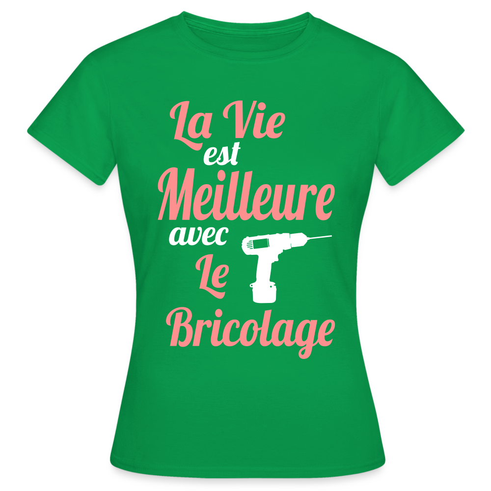 T-shirt Femme - La vie est meilleure avec le Bricolage - vert