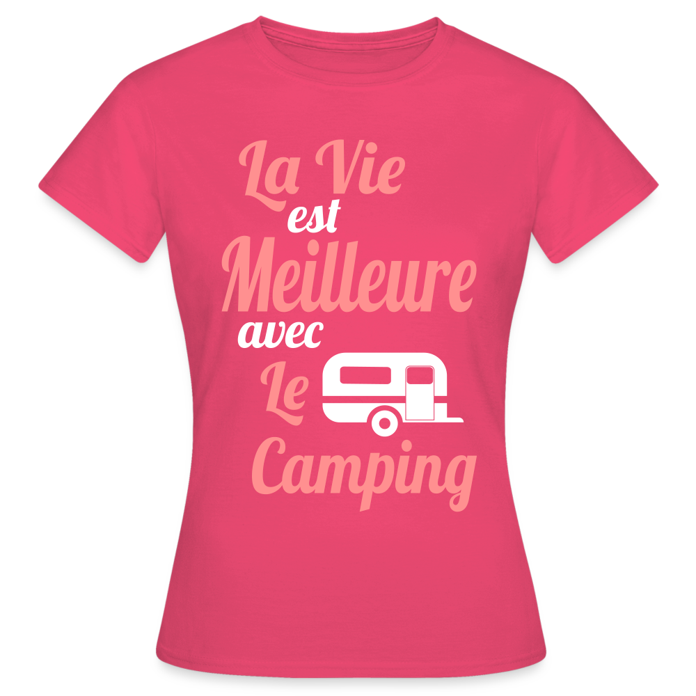 T-shirt Femme - La vie est meilleure avec le Camping - rose azalée