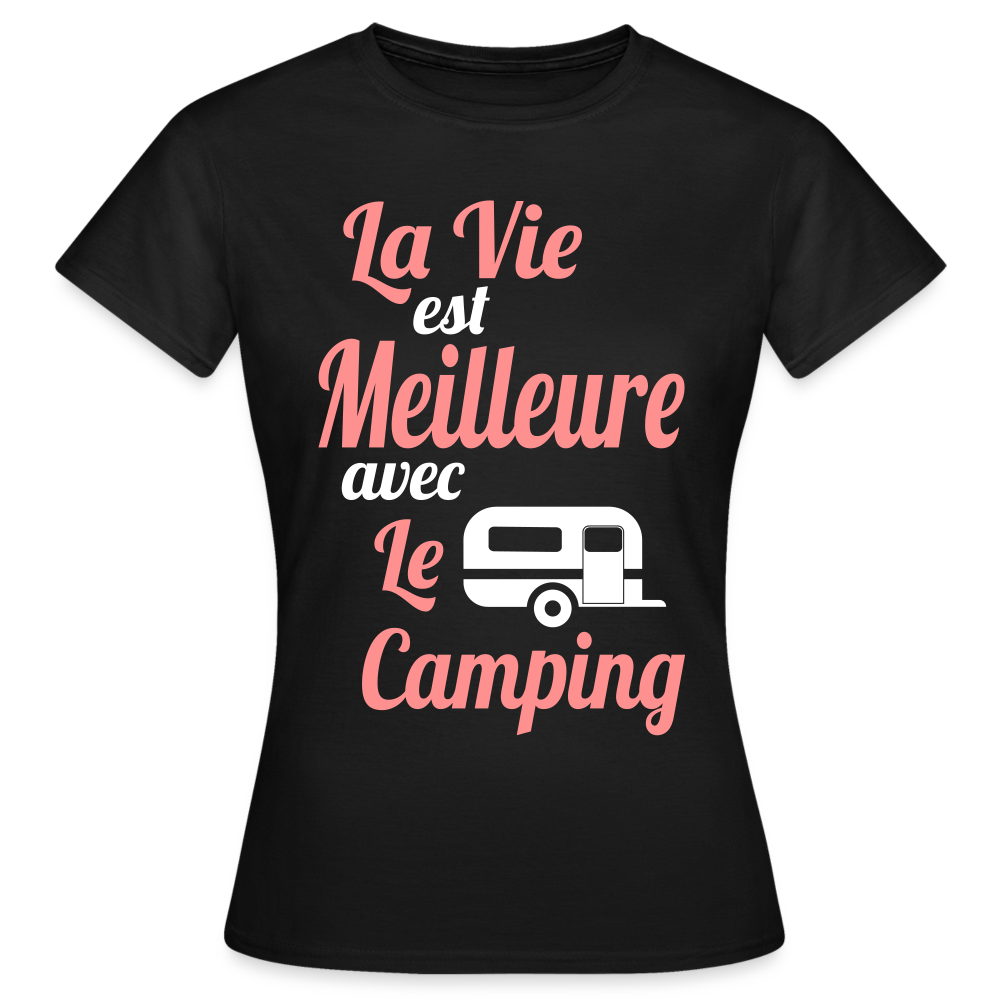 T-shirt Femme - La vie est meilleure avec le Camping - noir