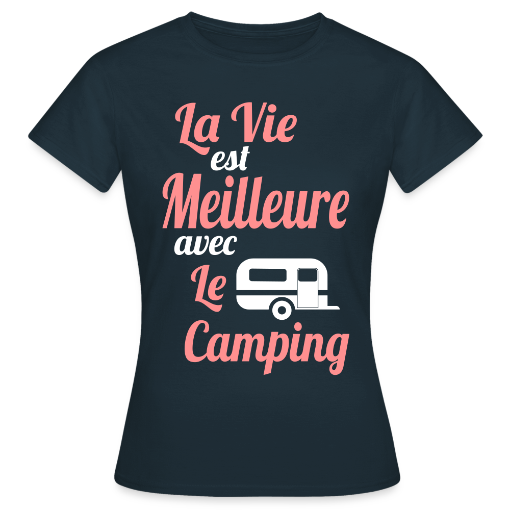 T-shirt Femme - La vie est meilleure avec le Camping - marine