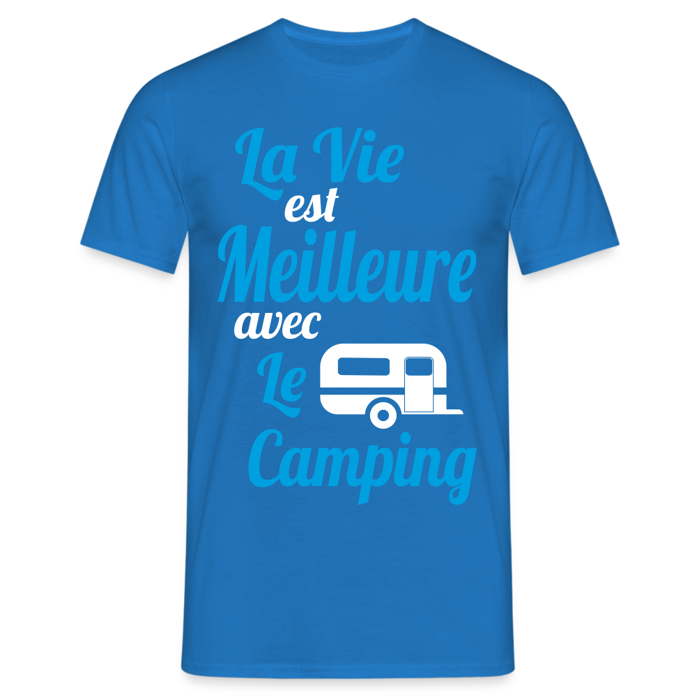 T-shirt Homme - La vie est meilleure avec le Camping - bleu royal