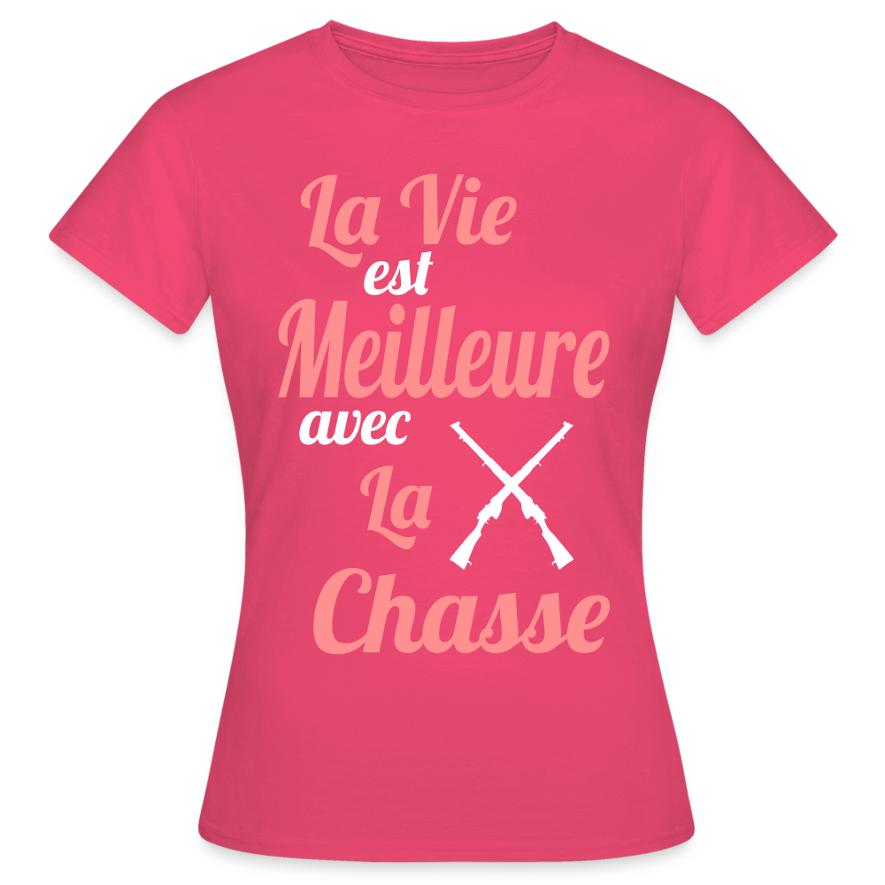 T-shirt Femme - La vie est meilleure avec la Chasse - rose azalée