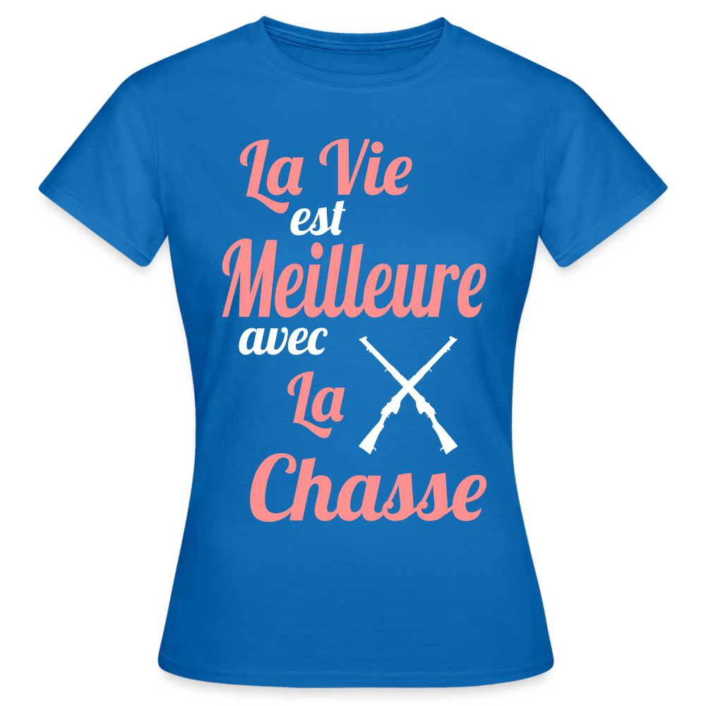 T-shirt Femme - La vie est meilleure avec la Chasse - bleu royal