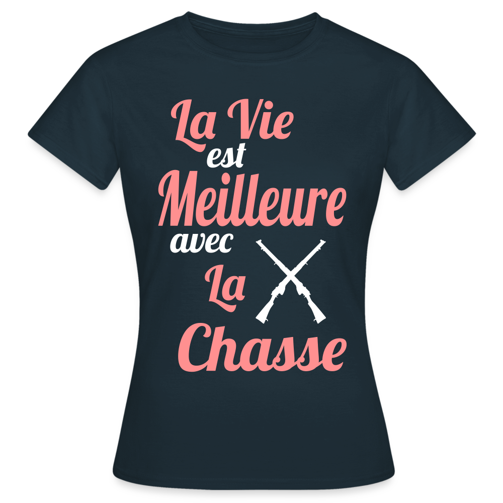 T-shirt Femme - La vie est meilleure avec la Chasse - marine