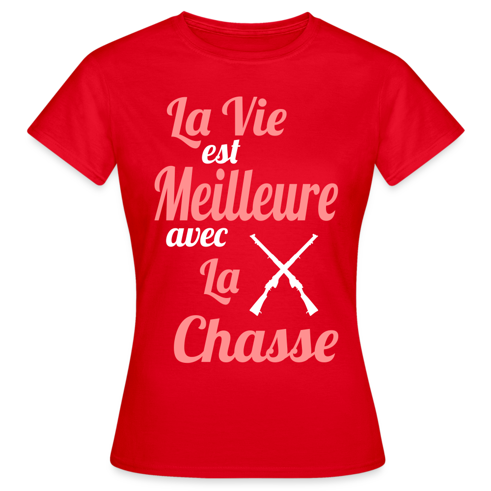 T-shirt Femme - La vie est meilleure avec la Chasse - rouge