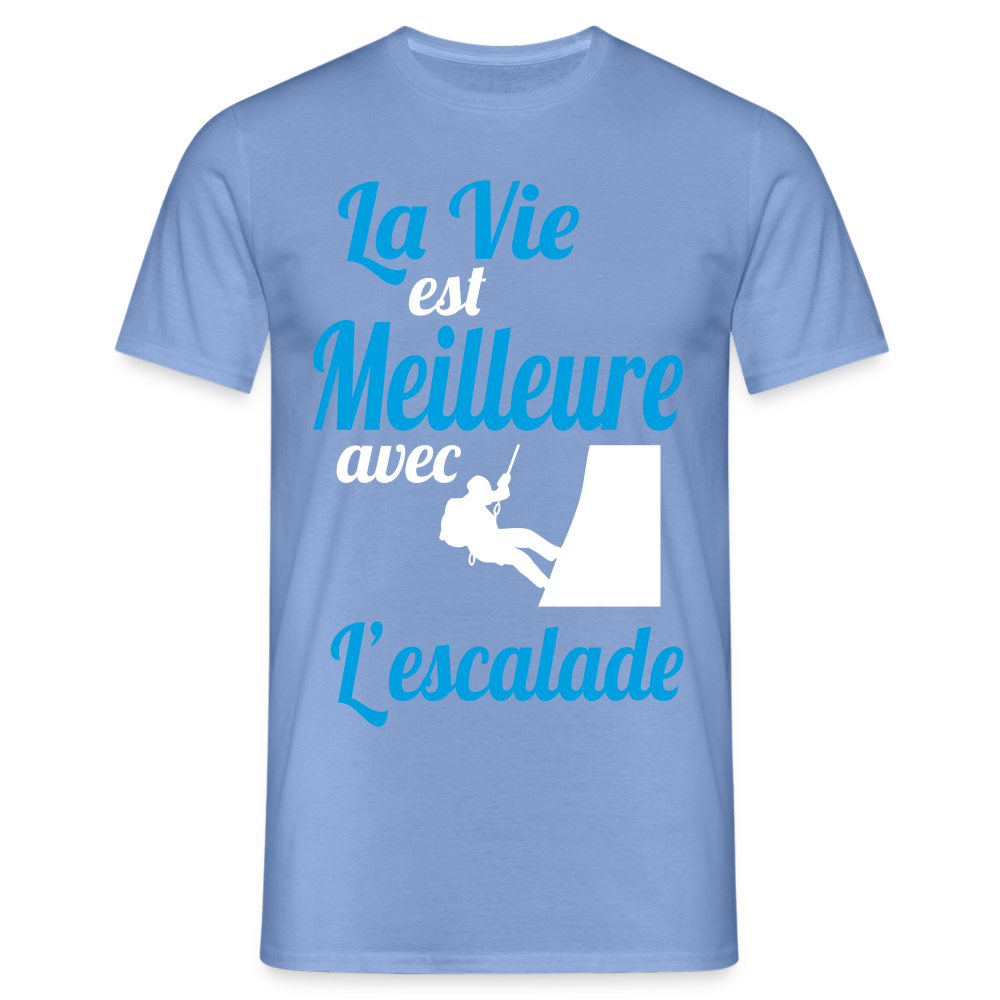 T-shirt Homme - La vie est meilleure avec l'Escalade - carolina blue