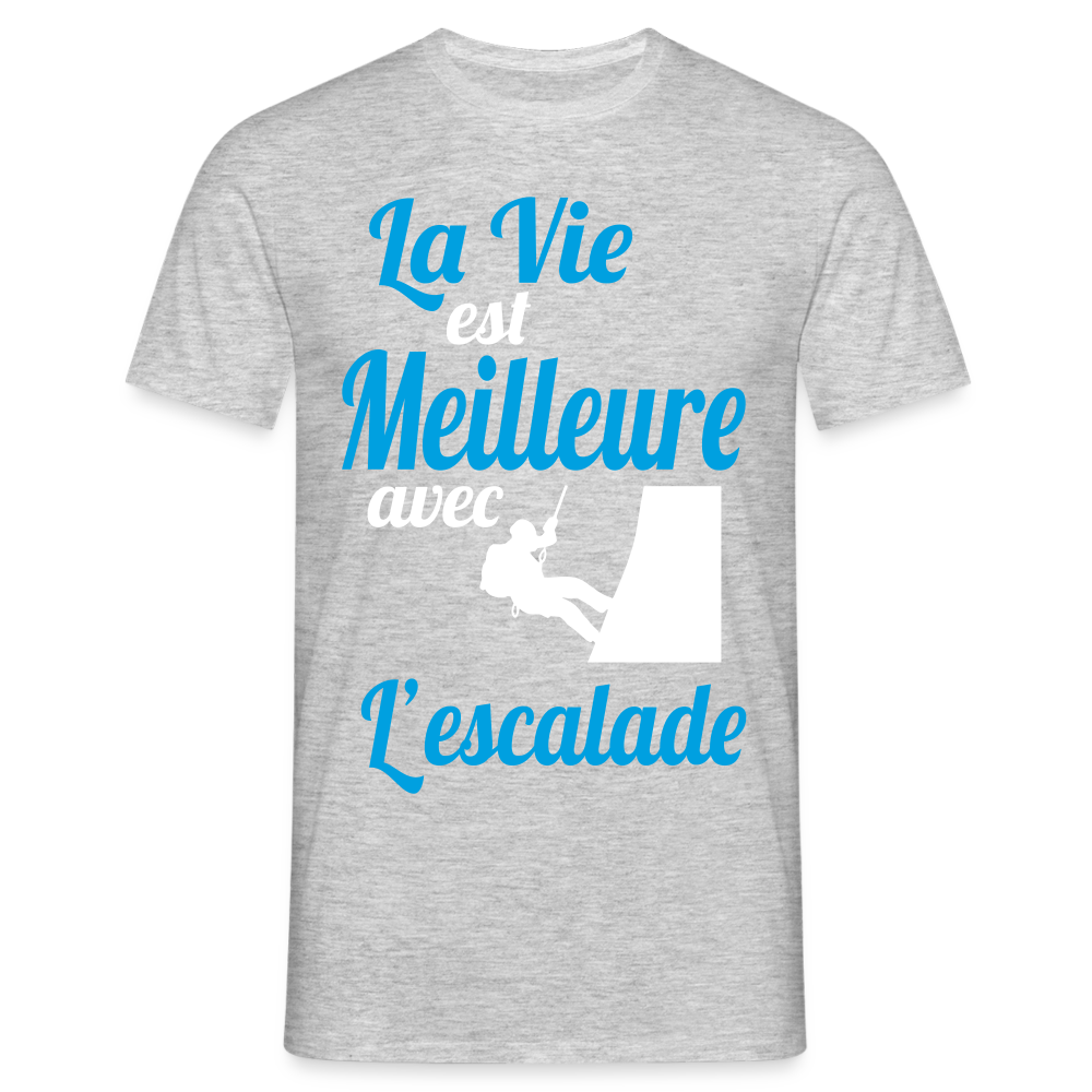 T-shirt Homme - La vie est meilleure avec l'Escalade - gris chiné