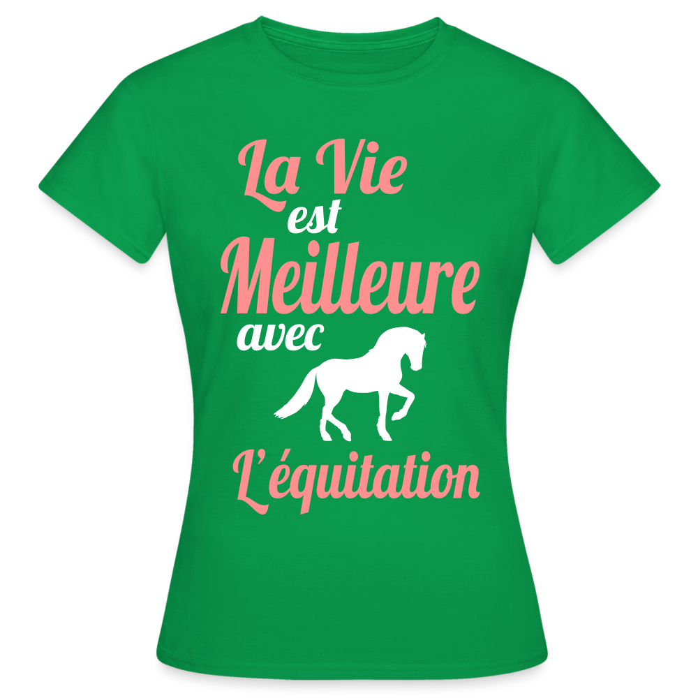 T-shirt Femme - La vie est meilleure avec l'équitation - vert