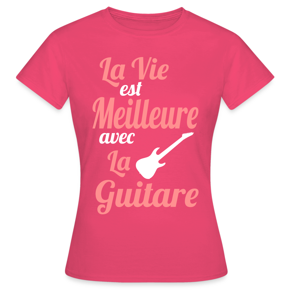 T-shirt Femme - La vie est meilleure avec la Guitare - rose azalée