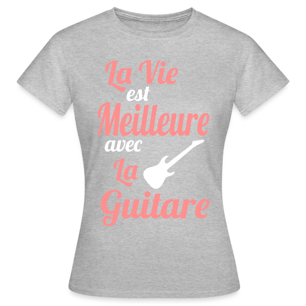 T-shirt Femme - La vie est meilleure avec la Guitare - gris chiné