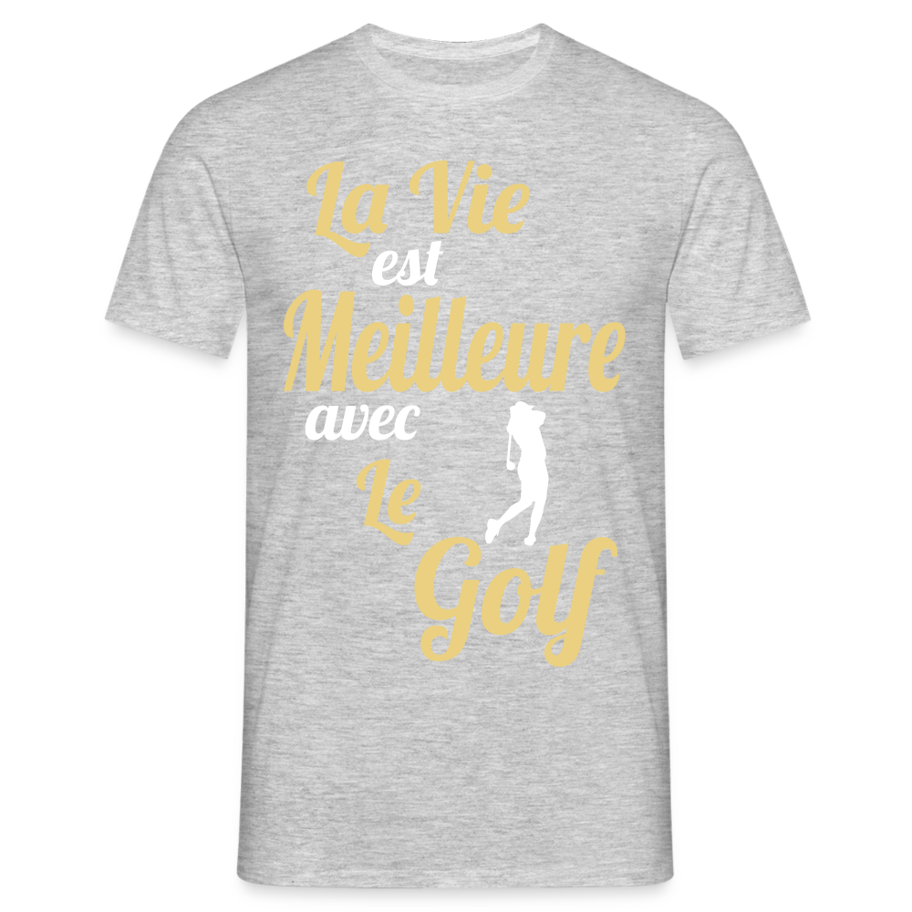 T-shirt Homme - La vie est meilleure avec le Golf - gris chiné