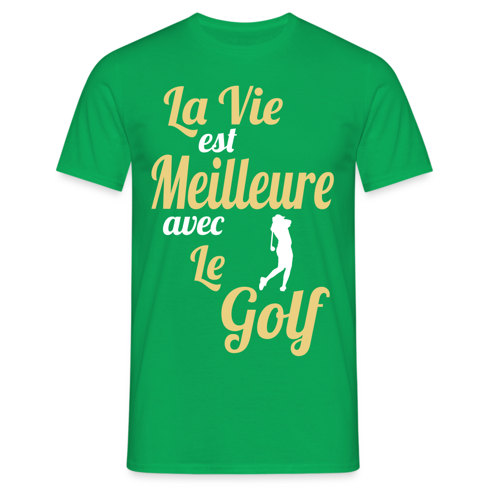 T-shirt Homme - La vie est meilleure avec le Golf - vert