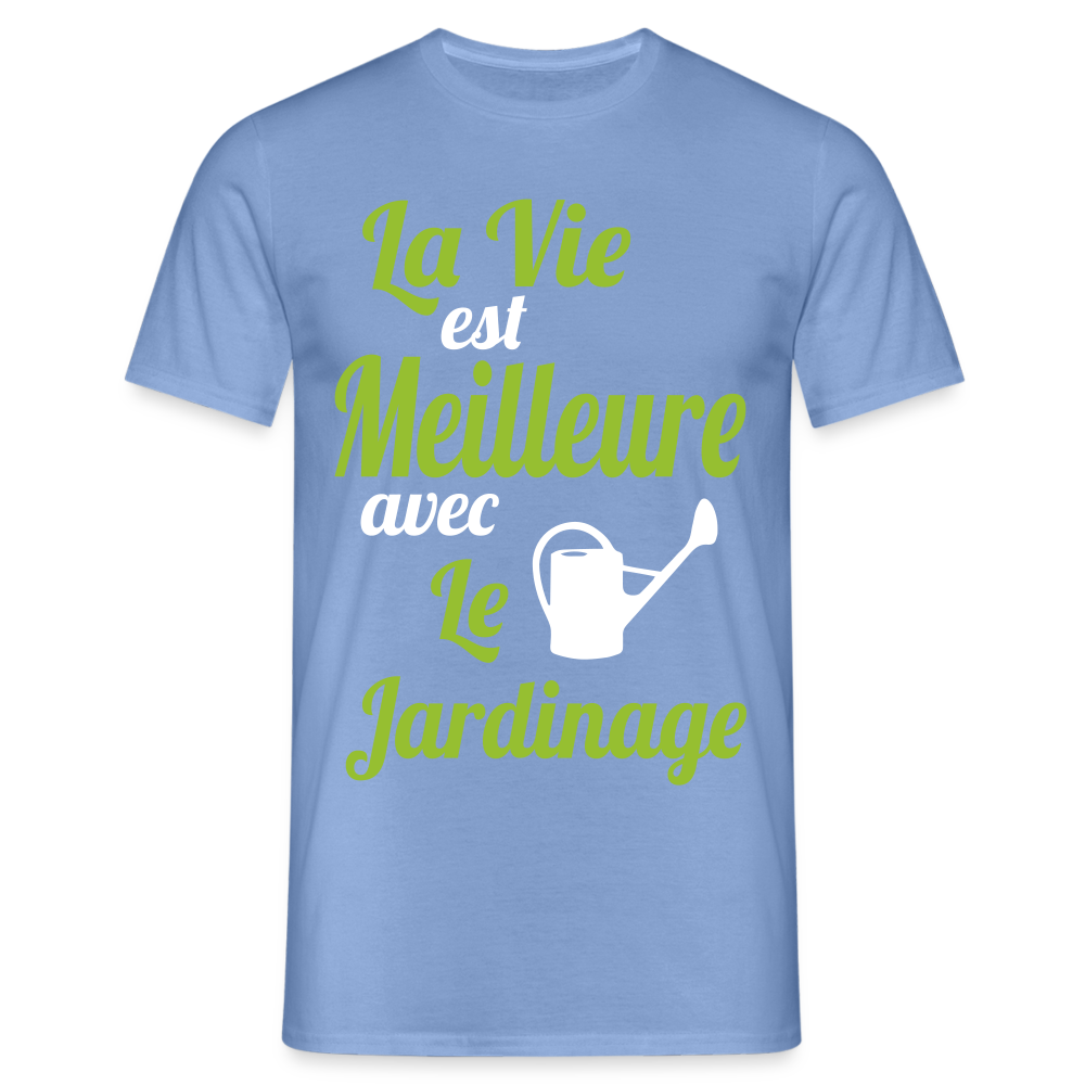 T-shirt Homme - La vie est meilleure avec le jardinage - carolina blue