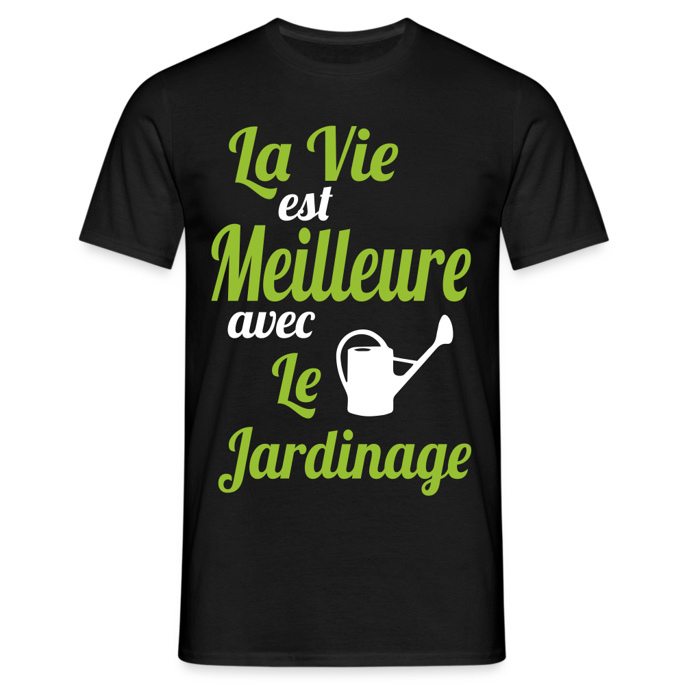 T-shirt Homme - La vie est meilleure avec le jardinage - noir